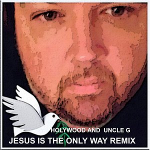 Jesus Is the Only Way Remix