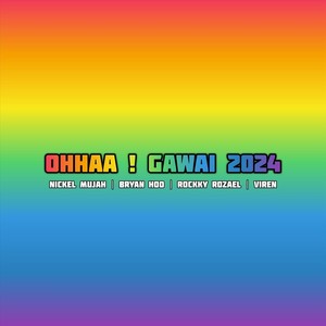 OHHAA ! GAWAI 2024 (feat. Bryan Hoo, Rockky Rozael & Viren)