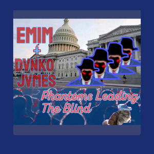 Phantoms Leading The Blind (feat. Emim) (Explicit)