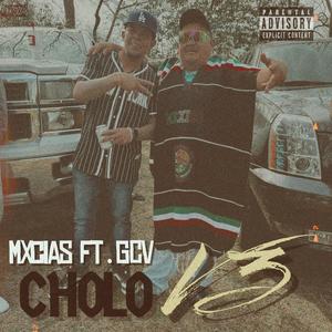 CHOLO V3 (feat. GCV) [Explicit]