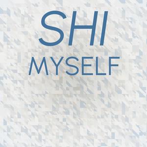Shi Myself