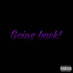 Going Back! (Explicit)