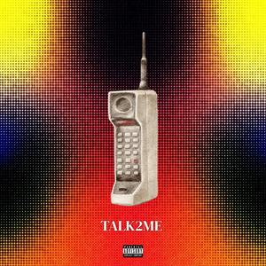 TALK2ME (feat. Siiilk. & Cypher The Avatar) (Explicit)