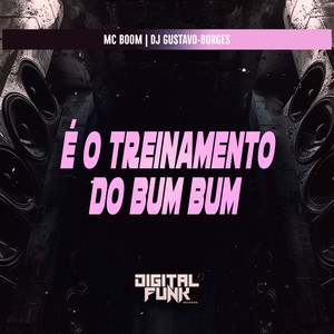 É o Treinamento do Bum Bum (Explicit)
