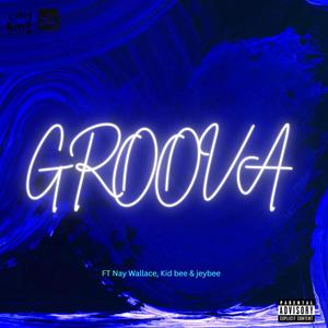 Groova (feat. Nay wallace, Kid Bee & Jeybee)