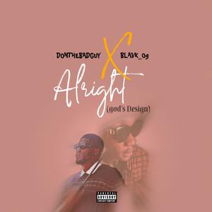 Alright (God's design) (feat. Blavk_Og) [Explicit]