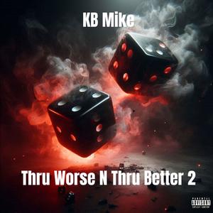 Thru Worse & Thru Better 2 (Explicit)