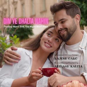 Din Ye Dhalta Nahin