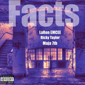 Facts(feat. Maja 7th & Ricky Taylor) (Explicit)