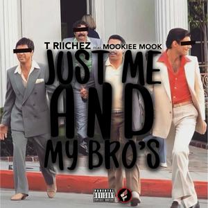 Just Me And My Bro's (Explicit)
