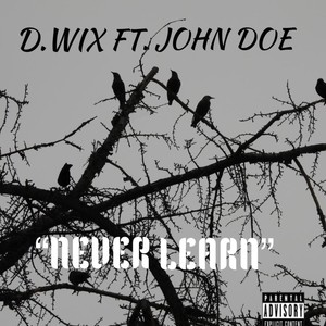 Never Learn (Explicit)