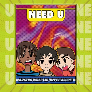 Need U (feat. U2pleasure & Azstro Wrld) [Explicit]