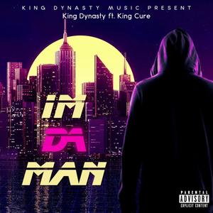 I'm Da Man (feat. King Dynasty) (Explicit)