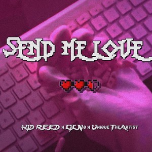 SEND ME LOVE(feat. Unique The Artist & Lil N8)