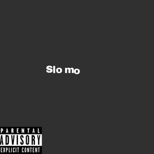 Slo Mo (Explicit)