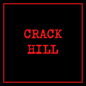 Crack Hill (Explicit)