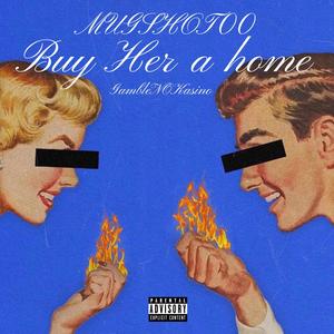 Buy Her a Home (feat. GambleNOKasino) [Explicit]