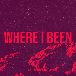 Where I Been (Explicit)