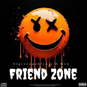Friendzone (feat. El Green Goblyn)