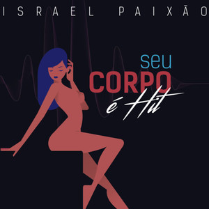 SEU CORPO É HIT (Explicit)