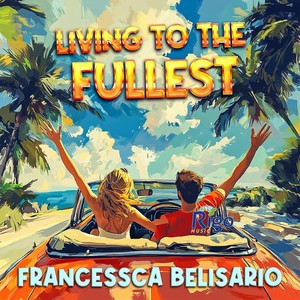 Living to the Fullest (feat. Francessca Belisario)