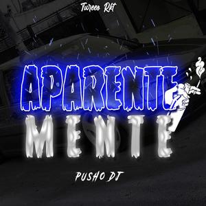 Pusho DJ - Aparentemente - Turreo Rkt