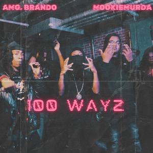 100 Wayz (feat. Mookie Murda) [Explicit]