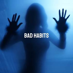 Bad Habits