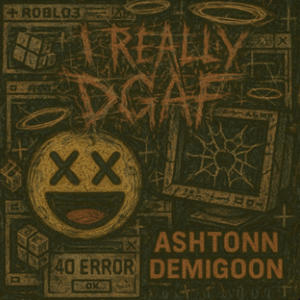 really dgaf xd #1337 (feat. demigoon) (Explicit)