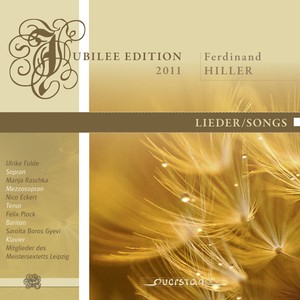 Ferdinand Hiller -Lieder (Jubilee Edition 2011)