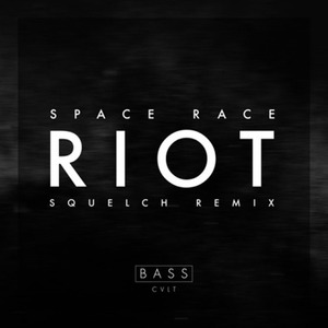 Riot (Squelch Remix)