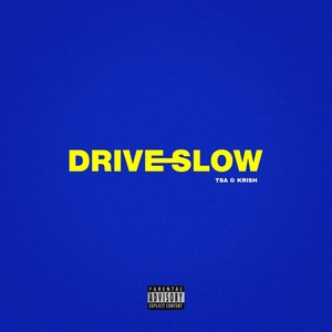 Drive Slow (Explicit)