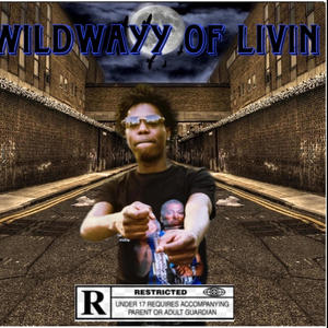 WildWayy Of Livin (Explicit)