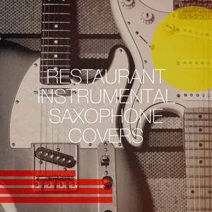 Restaurant Instrumental Saxophone Covers