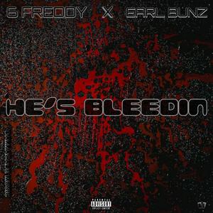 He's Bleedin (feat. Earl Bunz) [Explicit]