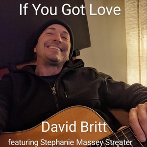 If You Got Love (feat. Stephanie Massey Streater)