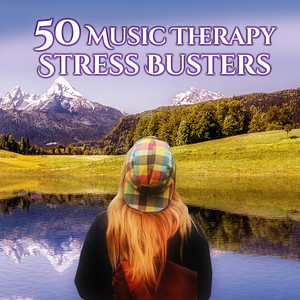 50 Music Therapy: Stress Busters, Calm Inner Peace of Mind, Reduce Tension, Mindfulness Meditation Background, Yoga Music, Relaxing Therapy