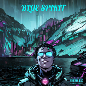 Blue Spirit (Explicit)