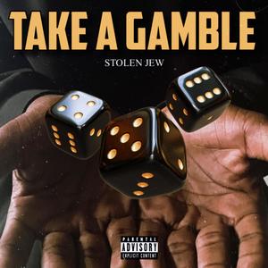 Take A Gamble (Explicit)