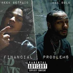 Financial Problems (feat. Neek GetPaidd) [Explicit]