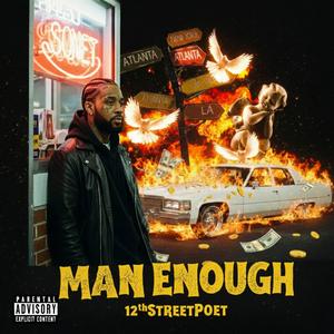 Man Enough (feat. 12thStreetPoet) (Explicit)