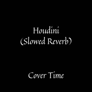 Houdini (Slowed Reverb)