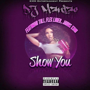 Show You (feat. Tali, Flex Luger & Jairus King) (Explicit)