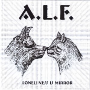 Loneliness Is Mirror - A.L.F