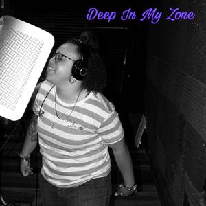 Deep In My Zone (Explicit)