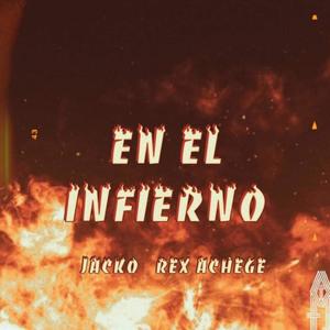 En El Infierno (feat. Rex Achege) [Explicit]