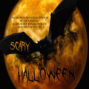 Scary Halloween - 50 Horror Halloween Scary Music & Spooky Halloween Sound Effects