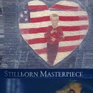 Stillborn Masterpiece (Original) [Explicit]