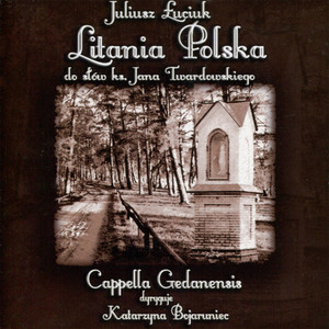 Juliusz Luciuk: Poland's Litany, Litania Polska