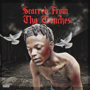 Scarred From Da Trenches (Explicit)